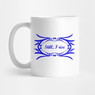 Still I rise Mug